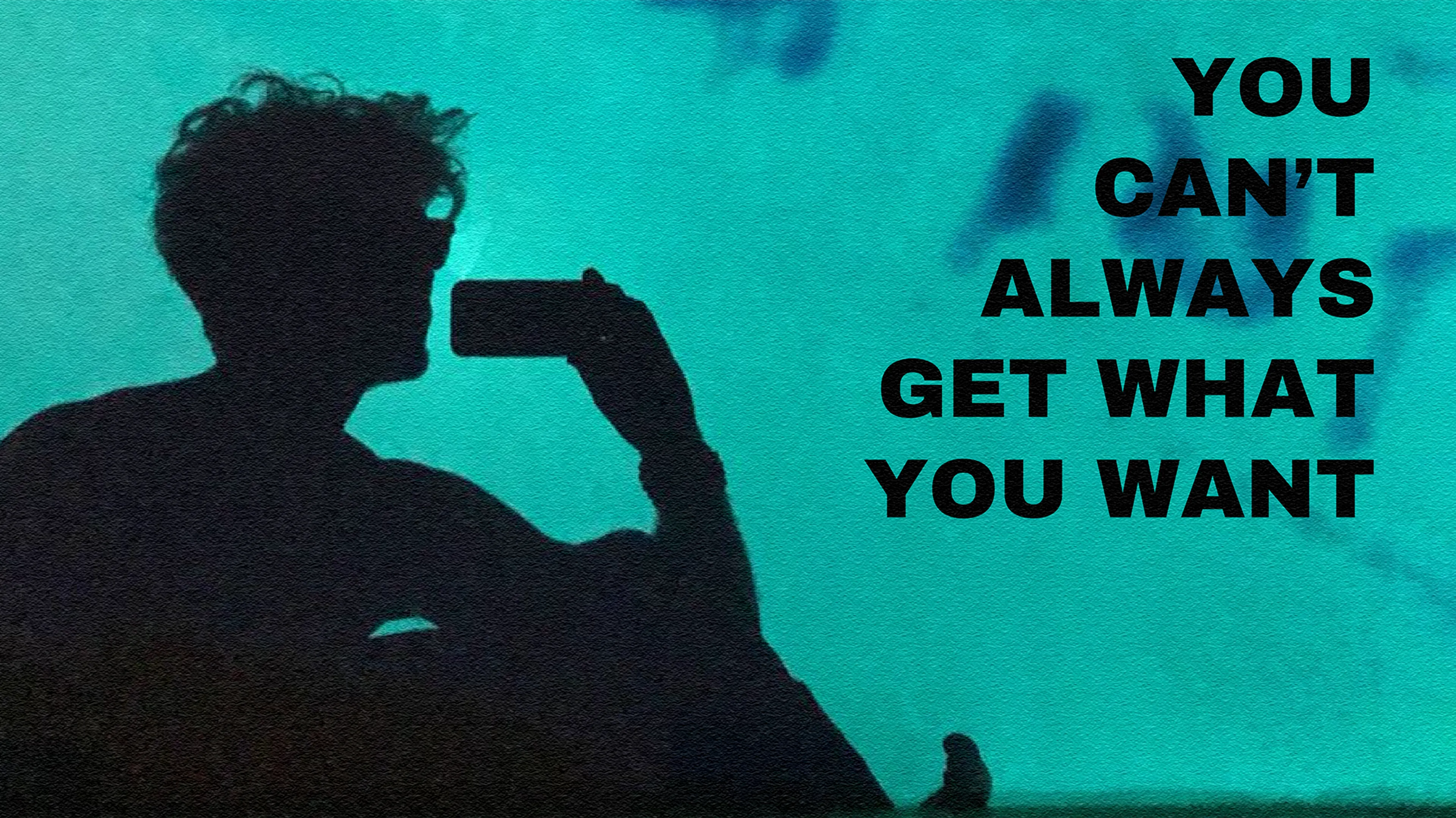 You Can't Always Get What You Want poster